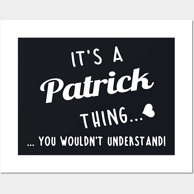 Its A Patrick Thing You Couldnt Understand Wall Art by SabraAstanova